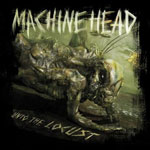 Machine Head "Unto the Locust" 2011