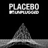 Placebo - MTV Unplugged (Live)