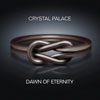 Crystal Palace - Dawn Of Eternity
