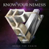Know Your Nemesis - Break The Chain