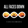 All Faces Down - Forevermore