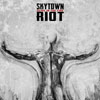 Skytown Riot - Alive In The Fire