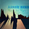 Aaron Ecks - Music To Mars And Home Again