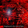 Dem - Slaughtered In The Name Of Satan