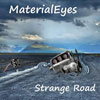 Material Eyes - Strange Road