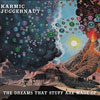 Karmic Juggernaut - The Dreams That Stuff Are Made Of
