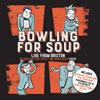 Bowling For Soup - Older, Fatter, Still The Greatest Ever: Live From Brixton