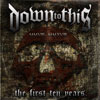 Down To This - The First Ten Years (Compilation)